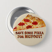 Badge Rond 7,6 Cm Sauvez la pizza pour BIGFOOT w/Slice - bouton (Devant & derrière)