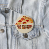 Badge Rond 7,6 Cm Sauvez la pizza pour BIGFOOT w/Slice - bouton (En situation)