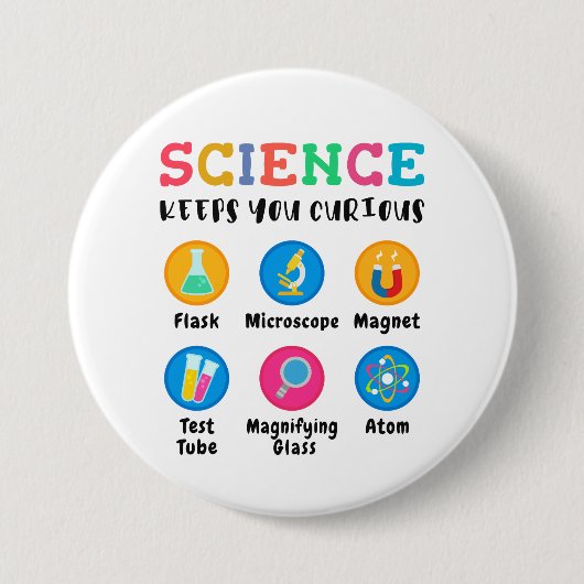 Badge Rond 7,6 Cm Science keeps you curious (Devant)