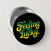 Badge Rond 7,6 Cm Sentir chanceux (Devant & derrière)
