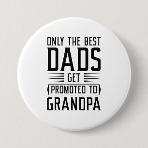 Badge Rond 7,6 Cm Seuls Les Meilleurs Papas Sont Promus Grand-Père