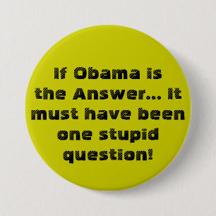 Badge Rond 7,6 Cm Si Obama est la réponse… elle doit avoir été