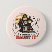 Badge Rond 7,6 Cm Si Vous L'Avez, Haunt It (Devant)