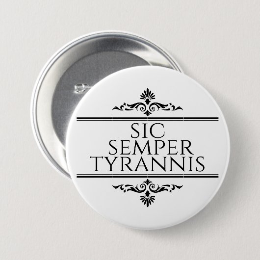 Badge Rond 7,6 Cm Sic Semper Tyrannis (Devant & derrière)