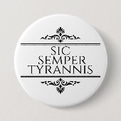 Badge Rond 7,6 Cm Sic Semper Tyrannis (Devant)