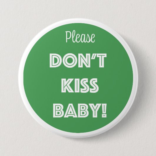 BADGE ROND 7,6 CM S'IL VOUS PLAÎT, NE TUEZ PAS BÉBÉ ! (Devant)