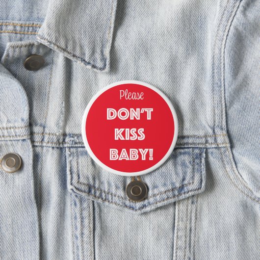 BADGE ROND 7,6 CM S'IL VOUS PLAÎT, NE TUEZ PAS BÉBÉ ! (En situation)