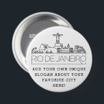 Badge Rond 7,6 Cm Skyline de Rio de Janeiro | Bouton Slogan personna<br><div class="desc">Un bouton personnalisable représentant la belle ville de Rio de Janeiro, Brésil. Ce bouton présente une illustration stylisée de la ligne d'horizon unique de la ville et son nom en dessous. Sous le nom de la ville se trouve un endroit pour votre slogan ou déclaration unique sur votre ville préférée....</div>