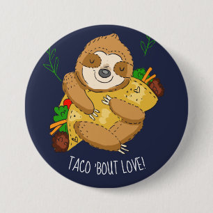 Badge Rond 7,6 Cm Sloth Taco Bout Love Valentine