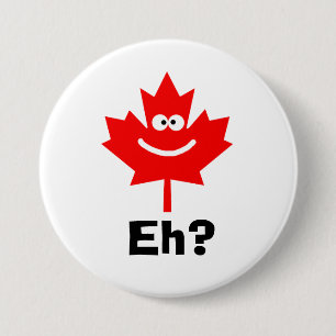 Badge Rond 7,6 Cm Smiling Canadian Maple Leaf Eh? Button