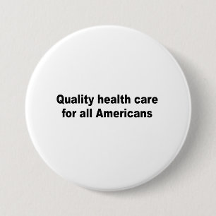 Badge Rond 7,6 Cm Soins de santé de qualité pour tous les Américains