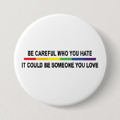 Badge Rond 7,6 Cm Sois Prudent Qui Tu Détestes (Devant)