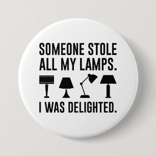 Badge Rond 7,6 Cm Someone Stole All My Lamps