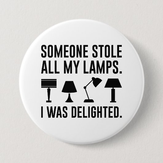 Badge Rond 7,6 Cm Someone Stole All My Lamps (Devant)