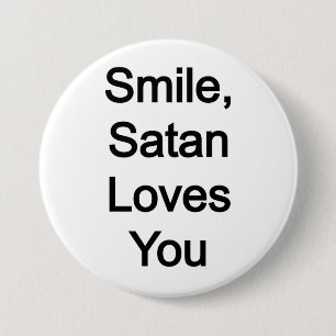 Badge Rond 7,6 Cm Souriez, Satan Vous Aime