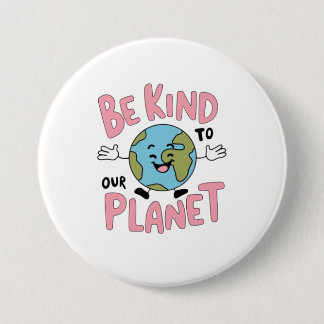 Badge Rond 7,6 Cm Soyez gentil avec notre planète 💚
