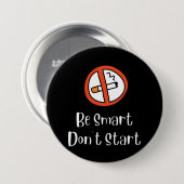 Badge Rond 7,6 Cm Soyez intelligent ne commencez pas (Devant & derrière)