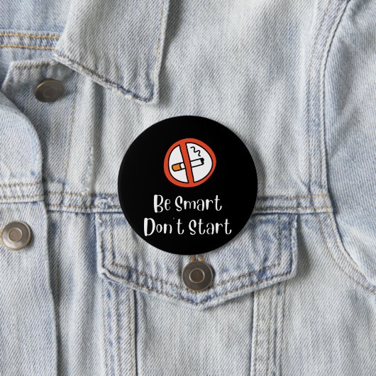 Badge Rond 7,6 Cm Soyez intelligent ne commencez pas (En situation)