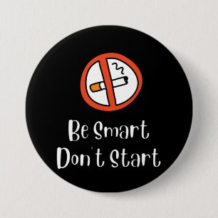Badge Rond 7,6 Cm Soyez intelligent ne commencez pas