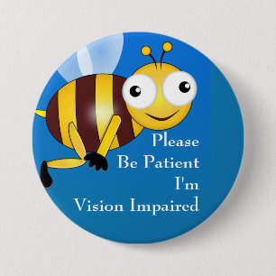 Badge Rond 7,6 Cm Soyez patient : Je suis déficient visuel