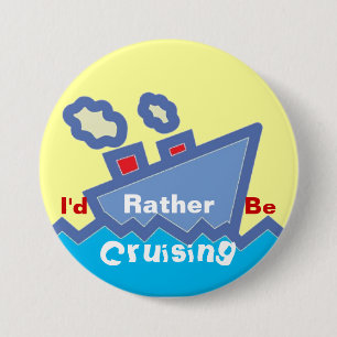 Badge Rond 7,6 Cm Soyez plutôt bouton de croisière