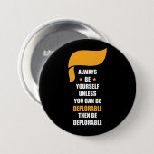 Badge Rond 7,6 Cm Soyez toujours vous-même soit toujours déplorable (Devant & derrière)