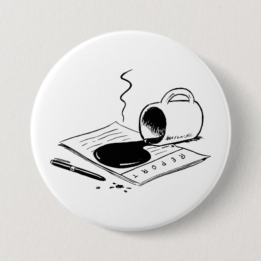 Badge Rond 7,6 Cm Spilled Coffee on Report Funny Office Mishap (Devant)