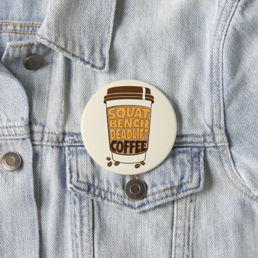 Badge Rond 7,6 Cm Squat Bench Deadlift and Coffee (En situation)