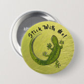 Badge Rond 7,6 Cm Stick avec moi gecko (Devant & derrière)