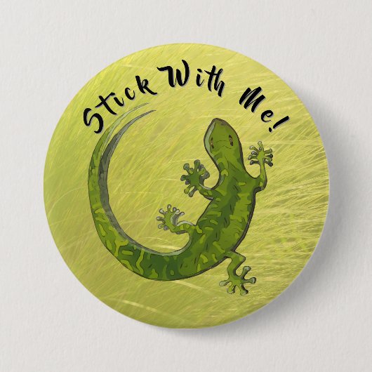 Badge Rond 7,6 Cm Stick avec moi gecko (Devant)