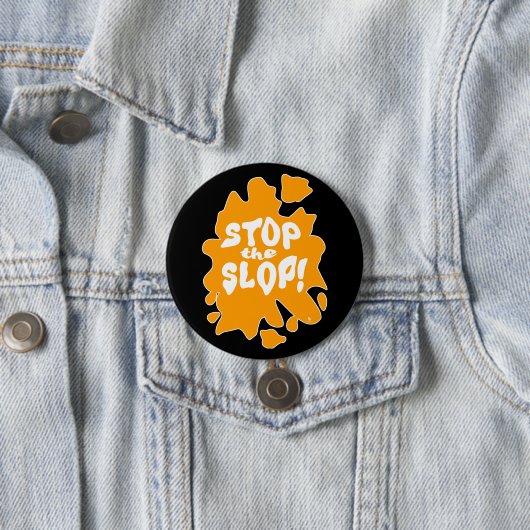 Badge Rond 7,6 Cm  Stop the Slop Anti AI Statement Epic Saying (En situation)