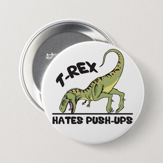 Badge Rond 7,6 Cm T-Rex Hates Push-Ups (Devant & derrière)