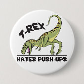 Badge Rond 7,6 Cm T-Rex Hates Push-Ups (Devant)