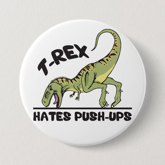 Badge Rond 7,6 Cm T-Rex Hates Push-Ups (Devant)