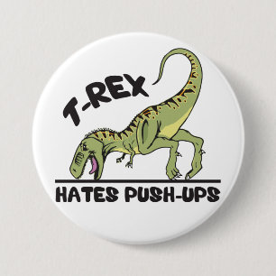 Badge Rond 7,6 Cm T-Rex Hates Push-Ups