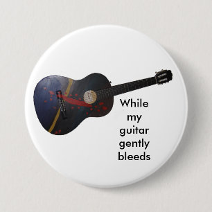 Badge Rond 7,6 Cm Tandis que ma guitare saigne doucement
