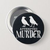 Badge Rond 7,6 Cm tentative d'assassinat (Devant & derrière)