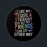 Badge Rond 7,6 Cm Tequila Stright Friends Allez Dans Les Deux Voies<br><div class="desc">Tequila Stright Friends Allez De L'Un À L'Autre Drôle Allié LGBT</div>