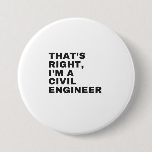 Badge Rond 7,6 Cm THAT's RIGHT, AM A CIVIL ENGINEER