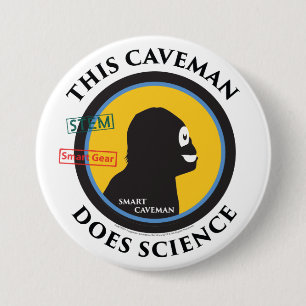 Badge Rond 7,6 Cm TIGE futée d'homme des cavernes de la Science de