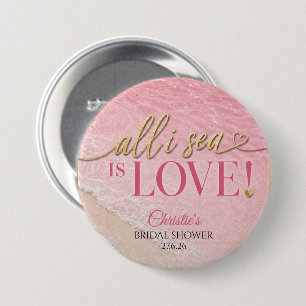 Badge Rond 7,6 Cm Tout ce que je vois est Love Beach Bridal Shower 