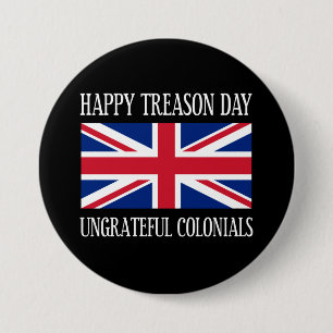 Badge Rond 7,6 Cm Trahison jour heureux Colonials 4 juillet ingrat