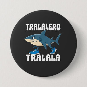 Badge Rond 7,6 Cm Tralalero Tralala Funny Shark Meme
