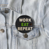 Badge Rond 7,6 Cm Travail manger répéter (En situation)