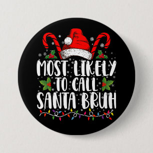 Badge Rond 7,6 Cm Très Probable D'Appeler Père Noël Bruh Drôle Noël