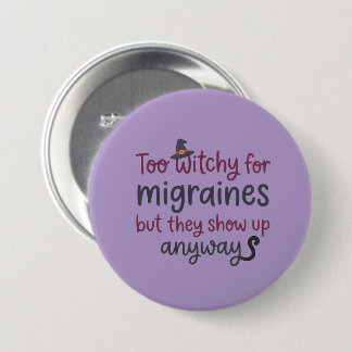 Badge Rond 7,6 Cm Trop sorcière pour les migraines
