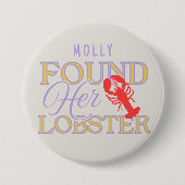 Badge Rond 7,6 Cm Trouvé son homard - Fiançailles mignon ou nuptiale (Devant)