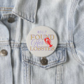 Badge Rond 7,6 Cm Trouvé son homard - Fiançailles mignon ou nuptiale (En situation)