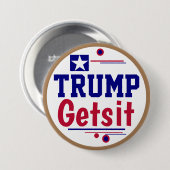 Badge Rond 7,6 Cm Trump a compris ! Vous avez une représentation ? (Devant & derrière)