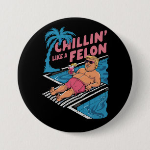 Badge Rond 7,6 Cm Trump drôle en train de se détendre comme un crimi